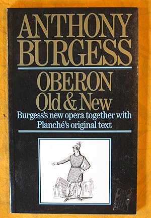 Bild des Verkufers fr Oberon Old & New: Burgess's New Opera Together with Planche's Original Text zum Verkauf von Pistil Books Online, IOBA