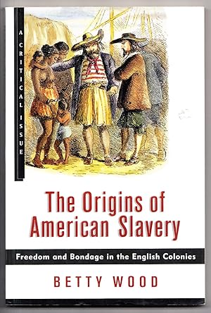 Immagine del venditore per The Origins of American Slavery: Freedom and Bondage in the English Colonies venduto da Adventures Underground