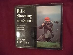 Bild des Verkufers fr Rifle Shooting as a Sport. Basic Principles, Positions and Techniques. zum Verkauf von BookMine