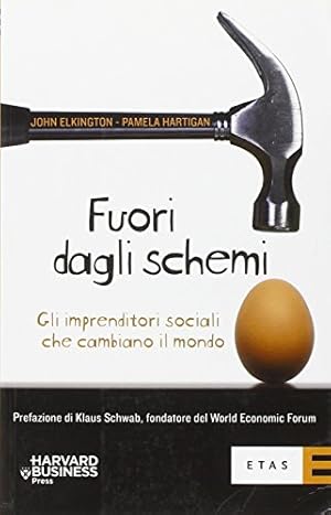 Seller image for Fuori dagli schemi Gli imprenditori sociali che cambiano il mondo for sale by Di Mano in Mano Soc. Coop