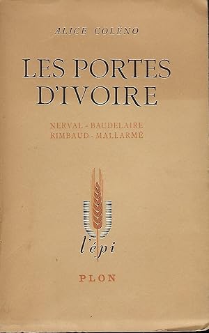 LES PORTES D'IVOIRE METAPHYSIQUE ET POESIE: NERVAL, BAUDELAIRE, RIMBAUD, MALLARME