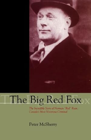 Seller image for Big Red Fox : The Incredible Story of Norman `Red' Ryan, Canada's Most Notorious Criminal for sale by GreatBookPrices