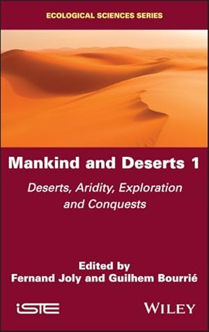 Image du vendeur pour Mankind and Deserts 1 : Deserts, Aridity, Exploration and Conquests mis en vente par GreatBookPrices