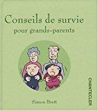 Seller image for Conseils De Survie : Pour Grands-parents for sale by RECYCLIVRE
