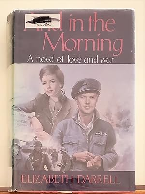 Seller image for And in the Morning, A novel of love and war for sale by The Book Peddlers