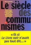 Bild des Verkufers fr Le Sicle Des Communismes : Et Si Le Livre Noir N'avait Pas Tout Dit zum Verkauf von RECYCLIVRE