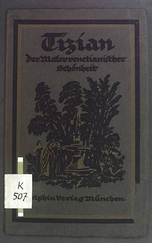 Imagen del vendedor de Tizian. Der Maler venezianischer Schnheit. Kleine Delphin-Kunstbcher 25. Bndchen. a la venta por books4less (Versandantiquariat Petra Gros GmbH & Co. KG)