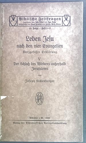 Seller image for Leben Jesu nach den vier Evangelien. Kurzgefate Erklrung. V.: Der Schlu des Wirkens auerhalb Jerusalems. Biblische Zeitfragen 13. Folge Heft 1-2. for sale by books4less (Versandantiquariat Petra Gros GmbH & Co. KG)