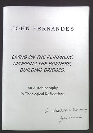 Living on the periphery, crossing the borders, building bridges. An Autobiography in Theological ...