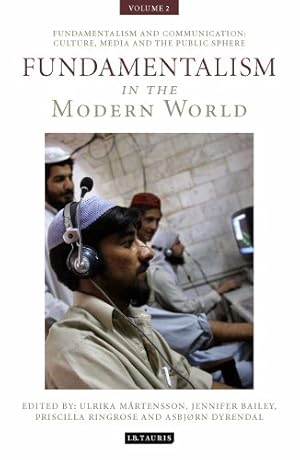 Seller image for Fundamentalism in the Modern World Vol 2: Fundamentalism and Communication: Culture, Media and the Public Sphere (International Library of Political Studies) [Hardcover ] for sale by booksXpress