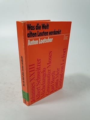 Bild des Verkufers fr Was die Welt alten Leuten verdankt. zum Verkauf von Antiquariat Bookfarm