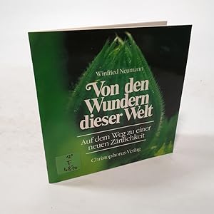 Seller image for Von den Wundern dieser Welt. Auf dem Weg zu einer neuen Zrtlichkeit. for sale by Antiquariat Bookfarm