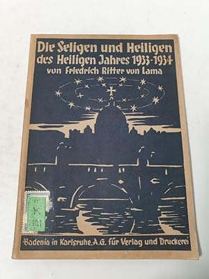 Bild des Verkufers fr Die Seligen und Heiligen des Heiligen Jahres 1933 - 1934 in kurzen Lebensbildern dargestellt. zum Verkauf von Antiquariat Bookfarm