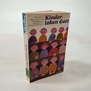 Bild des Verkufers fr Kinder loben Gott. berlegungen und Anregungen zur Gestaltung des Kindergottesdienstes. zum Verkauf von Antiquariat Bookfarm