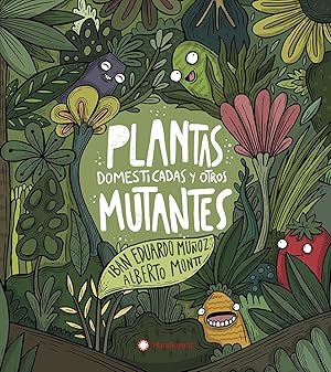 Bild des Verkufers fr Plantas domesticadas y otros mutantes zum Verkauf von Imosver