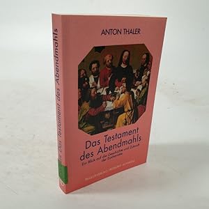 Seller image for Das Testament des Abendmahls. Ein Blick auf die Geschichte und Zukunft der Eucharistie. for sale by Antiquariat Bookfarm