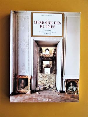 Imagen del vendedor de La mmoire des ruines - Anthologie des monuments disparus en France. a la venta por Dj Jadis