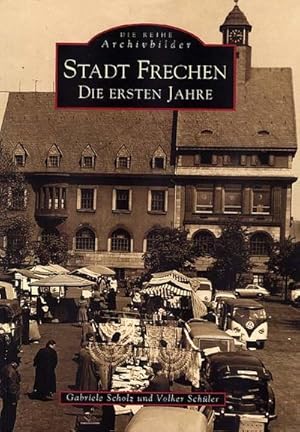 Bild des Verkufers fr Stadt Frechen : Die ersten Jahre zum Verkauf von AHA-BUCH GmbH