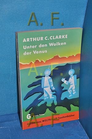 Image du vendeur pour Unter den Wolken der Venus : science-fiction-stories = Tales of ten worlds Arthur C. Clarke. [Aus d. Engl. bertr. von Tony Westermayr] / Goldmann , 23083 : Goldmann-Science-ficton mis en vente par Antiquarische Fundgrube e.U.