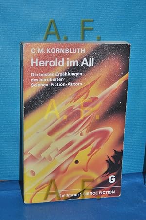 Image du vendeur pour Herold im All : utop.-techn. Erzhlungen = Best science fiction stories of C. M. Kornbluth. C. M. Kornbluth. [Aus d. Amerikan. bertr. von Hans-Ulrich Nichau] / Goldmann-Science-Fiction , 0108 mis en vente par Antiquarische Fundgrube e.U.