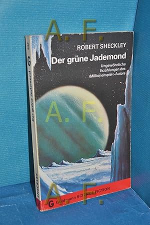 Bild des Verkufers fr Der grne Jademond : utop.-techn. Erzhlungen = Can you feel anything when I do this [Aus d. Amerikan. bertr. von Tony Westermayr] / Goldmann-Science-Fiction , Bd. 0167 zum Verkauf von Antiquarische Fundgrube e.U.