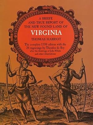 Image du vendeur pour Briefe and True Report of the New Found Land of Virginia mis en vente par GreatBookPrices