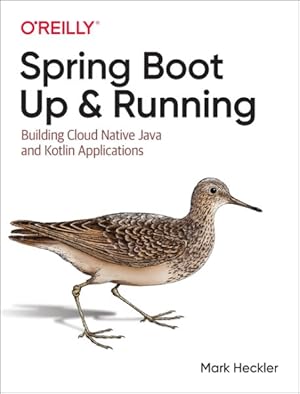 Seller image for Spring Boot : Up and Running: Building Cloud Native Java and Kotlin Applications for sale by GreatBookPricesUK