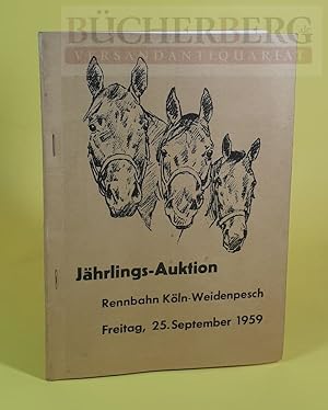 Jährlings-Auktion Rennbahn Köln-Weidenpesch Freitag, 25. September 1959 Veranstalter Direktorium ...