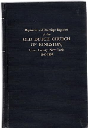 Imagen del vendedor de Baptismal and Marriage Registers of the Old Dutch Church of Kingston, Ulster County, New York, 1660-1809 a la venta por McCormick Books