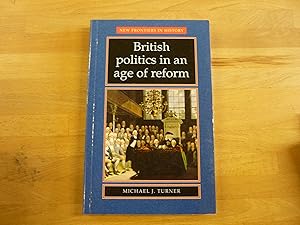 Seller image for British Politics in an Age of Reform (New Frontiers) for sale by The Book Exchange