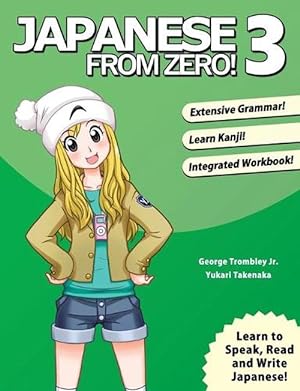 Seller image for Japanese from Zero! 3: Proven Methods to Learn Japanese for Students and Professionals with Integrated Workbook (Paperback) for sale by Grand Eagle Retail