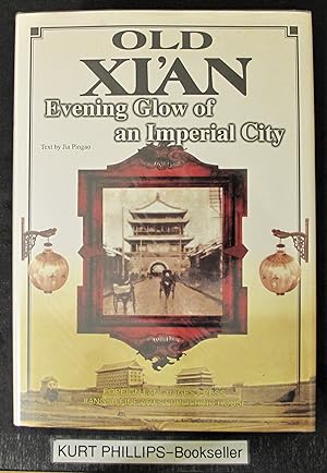 Seller image for Old Xi'an: Evening Glow of an Imperial City for sale by Kurtis A Phillips Bookseller