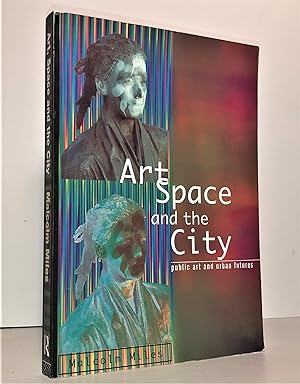 Art, Space and the City : Public Art and Urban Futures