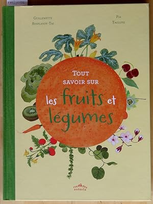 Seller image for Tout savoir sur les fruits et les lgumes for sale by L'ivre d'Histoires