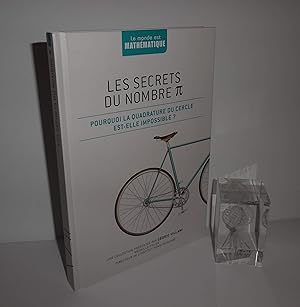 Les secrets du nombre ?. Pourquoi la quadrature du cercle est impossible. Le monde est mathématiq...