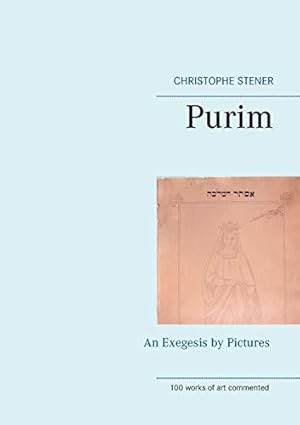 Imagen del vendedor de Purim: An Exegesis by Pictures a la venta por WeBuyBooks