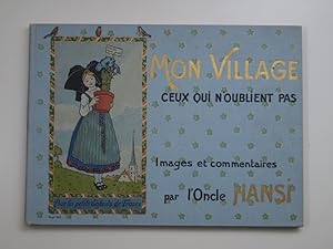 Seller image for Mon village. Ceux qui n'oublient pas. Images et commentaires par l'Oncle Hansi. for sale by Librairie Aubry