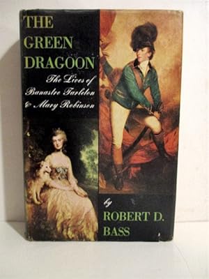 Green Dragoon: Lives of Banastre Tarleton and Mary Robinson.