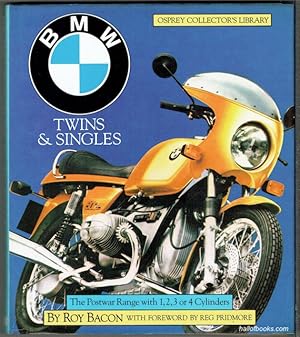 BMW Twins And Singles: The Postwar Range With 1, 2, 3 Or 4 Cylinders; 250 Singles, 450 To 1000 Tw...
