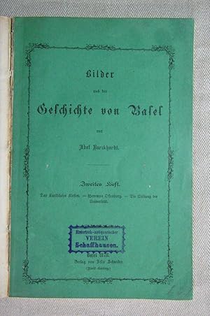 Imagen del vendedor de Bilder aus der Geschichte von Basel. 2. Heft. Das Karthuser Kloster. - Hemman Offenburg.- Die Stiftung der Universitt. a la venta por Antiquariat Hanfgarten