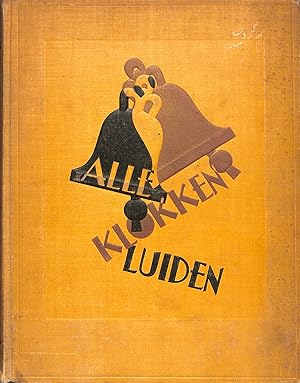 Immagine del venditore per Alle Klokken Luiden: Een Bundel Novellen, Impressies, Interviews, Schetsen, Verzen en Muziek venduto da WeBuyBooks