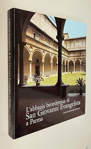 Image du vendeur pour L'ABBAZIA BENEDETTINA DI SAN GIOVANNI EVANGELISTA A PARMA mis en vente par Stampe Antiche e Libri d'Arte BOTTIGELLA