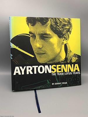 Seller image for Ayrton Senna: the Team Lotus Years for sale by 84 Charing Cross Road Books, IOBA