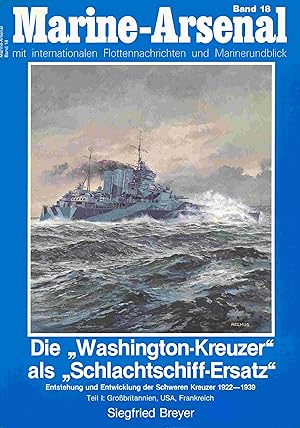 Bild des Verkufers fr Die Washington-Kreuzer als Schlachtschiffersatz. Entstehung und Entwicklung der Schweren Kreutzer 1922-1939. Teil 1 : Grobritanien, USA, Frankreich zum Verkauf von Antiquariat Bernhardt