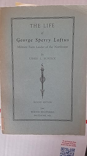 Image du vendeur pour The Life of George Sperry Loftus Militant Farm Leader of the Northwest mis en vente par Darby Jones