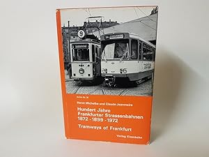 Hundert Jahre Frankfurter Strassenbahnen 1872 - 1899 - 1972. Tramways of Frankfurt am Main (Weste...