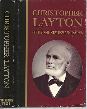 Christopher Layton: Colonizer, Statesman, Leader