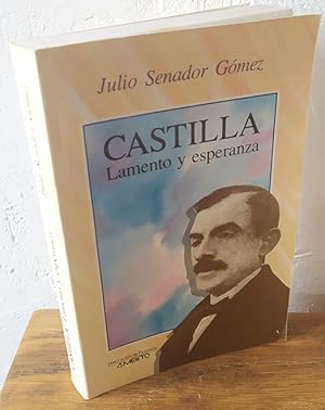 Imagen del vendedor de CASTILLA LAMENTO Y ESPERANZA a la venta por EL RINCN ESCRITO