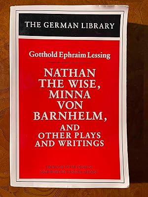 Nathan the Wise, Minna von Barnhelm, and Other Plays and Writings: Gotthold Ephraim Lessing (Germ...