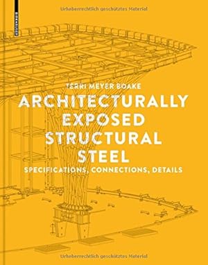 Imagen del vendedor de Architecturally Exposed Structural Steel: Specifications, Connections, Details by Terri Meyer Boake [Paperback ] a la venta por booksXpress